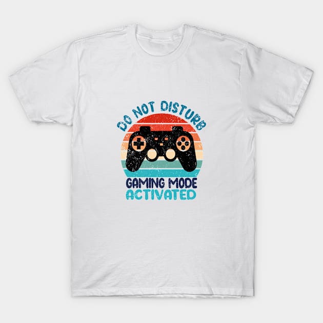 vintage gamer do not disturb gaming mode activated T-Shirt by good day store